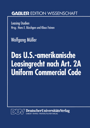 Das U.S.-amerikanische Leasingrecht nach Art. 2A Uniform Commercial Code (Gabler Edition Wissenschaft) (German Edition)