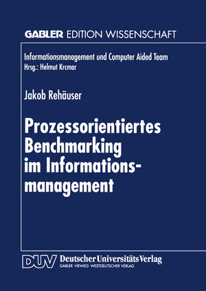 Prozessorientiertes Benchmarking im Informationsmanagement (Informationsmanagement und Computer Aided Team)