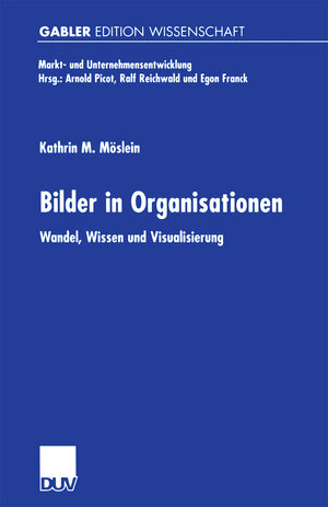 Buchcover Bilder in Organisationen | Kathrin M. Möslein | EAN 9783824469840 | ISBN 3-8244-6984-7 | ISBN 978-3-8244-6984-0