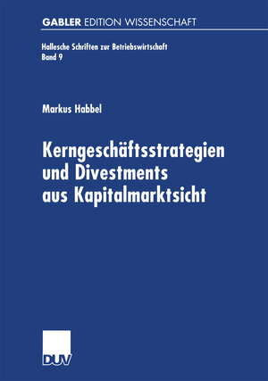 Buchcover Kerngeschäftsstrategien und Divestments aus Kapitalmarktsicht | Markus Habbel | EAN 9783824471614 | ISBN 3-8244-7161-2 | ISBN 978-3-8244-7161-4