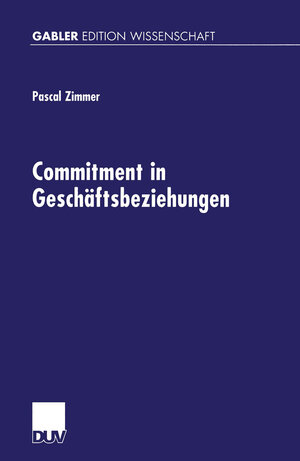 Buchcover Commitment in Geschäftsbeziehungen | Pascal Zimmer | EAN 9783824471935 | ISBN 3-8244-7193-0 | ISBN 978-3-8244-7193-5