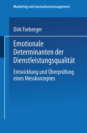Buchcover Emotionale Determinanten der Dienstleistungsqualität | Dirk Forberger | EAN 9783824472321 | ISBN 3-8244-7232-5 | ISBN 978-3-8244-7232-1