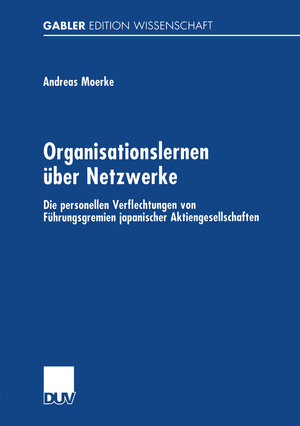 Buchcover Organisationslernen über Netzwerke | Dr. Andreas Moerke | EAN 9783824472499 | ISBN 3-8244-7249-X | ISBN 978-3-8244-7249-9