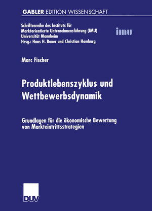 Buchcover Produktlebenszyklus und Wettbewerbsdynamik | Marc Fischer | EAN 9783824474028 | ISBN 3-8244-7402-6 | ISBN 978-3-8244-7402-8