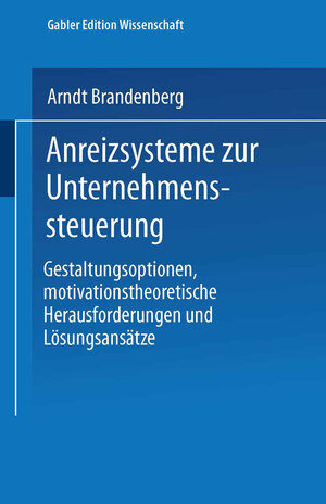 Buchcover Anreizsysteme zur Unternehmenssteuerung | Arndt Brandenberg | EAN 9783824475124 | ISBN 3-8244-7512-X | ISBN 978-3-8244-7512-4