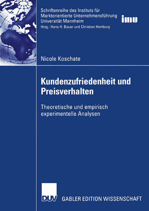 Kundenzufriedenheit und Preisverhalten. Theoretische und empirisch experimentelle Analysen.