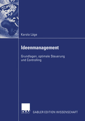 Ideenmanagement: Grundlagen, Optimale Steuerung und Controlling