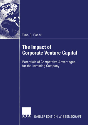 Buchcover The Impact of Corporate Venture Capital | Timo B. Poser | EAN 9783824477760 | ISBN 3-8244-7776-9 | ISBN 978-3-8244-7776-0