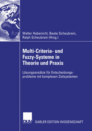 Buchcover Multi-Criteria- und Fuzzy-Systeme in Theorie und Praxis  | EAN 9783824478644 | ISBN 3-8244-7864-1 | ISBN 978-3-8244-7864-4