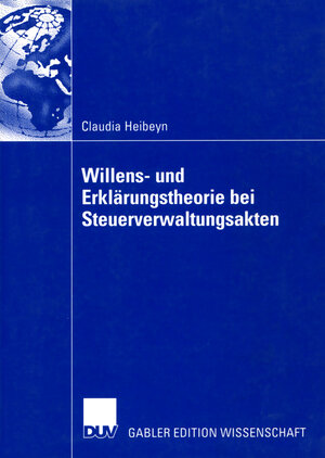 Buchcover Willens- und Erklärungstheorie bei Steuerverwaltungsakten | Claudia Heibeyn | EAN 9783824478781 | ISBN 3-8244-7878-1 | ISBN 978-3-8244-7878-1