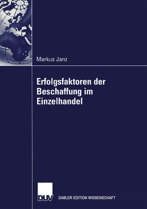 Buchcover Erfolgsfaktoren der Beschaffung im Einzelhandel | Markus Janz | EAN 9783824480715 | ISBN 3-8244-8071-9 | ISBN 978-3-8244-8071-5