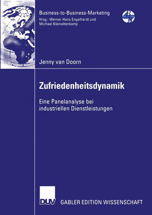 Zufriedenheitsdynamik: Eine Panelanalyse bei industriellen Dienstleistungen (Business-to-Business-Marketing)