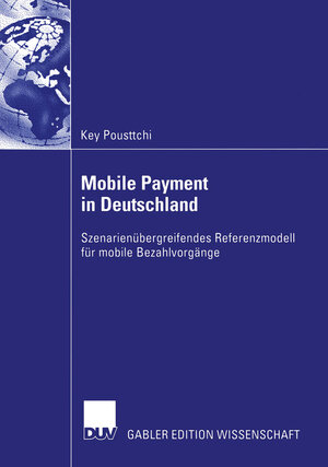 Buchcover Mobile Payment in Deutschland | Key Pousttchi | EAN 9783824482726 | ISBN 3-8244-8272-X | ISBN 978-3-8244-8272-6