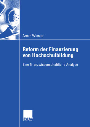 Buchcover Reform der Finanzierung von Hochschulbildung | Armin Wiesler | EAN 9783824483020 | ISBN 3-8244-8302-5 | ISBN 978-3-8244-8302-0