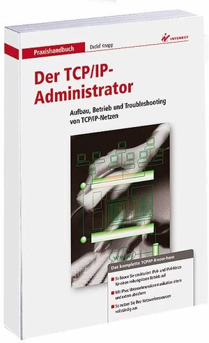 Der TCP/IP-Administrator. Aufbau, Betrieb und Troubleshooting von TCP/IP-Netzen