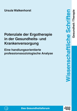 Buchcover Potenziale der Ergotherapie in der Gesundheits- und Krankenversorgung | Ursula Walkenhorst | EAN 9783824802760 | ISBN 3-8248-0276-7 | ISBN 978-3-8248-0276-0