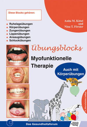 Übungsblock für Myofunktionelle Therapie: Zungenübungen, Lippenübungen, Ansaugübungen, Schluckübungen, Ruhelageübungen kombiniert mit Ganzkörperübungen