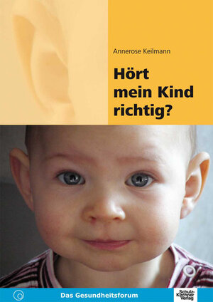Buchcover Hört mein Kind richtig? | Annerose Keilmann | EAN 9783824805228 | ISBN 3-8248-0522-7 | ISBN 978-3-8248-0522-8