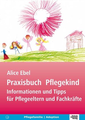 Buchcover Praxisbuch Pflegekind | Alice Ebel | EAN 9783824807239 | ISBN 3-8248-0723-8 | ISBN 978-3-8248-0723-9