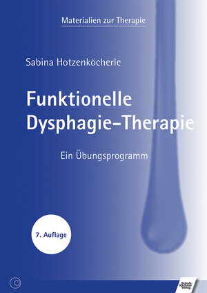 Buchcover Funktionelle Dysphagie-Therapie | Sabina Hotzenköcherle | EAN 9783824807765 | ISBN 3-8248-0776-9 | ISBN 978-3-8248-0776-5