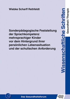 Buchcover Sonderpädagogische Feststellung der Sprachkompetenz mehrsprachiger Kinder vor dem Hintergrund ihrer persönlichen Lebenssituation und der schulischen Anforderung | Wiebke Scharff Rethfeldt | EAN 9783824807864 | ISBN 3-8248-0786-6 | ISBN 978-3-8248-0786-4