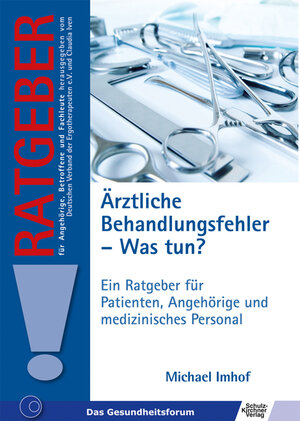 Buchcover Ärztliche Behandlungsfehler - Was tun? | Michael Imhof | EAN 9783824808670 | ISBN 3-8248-0867-6 | ISBN 978-3-8248-0867-0