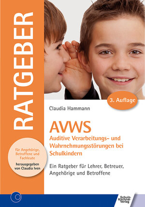 Buchcover AVWS-Auditive Verarbeitungs- und Wahrnehmungsstörungen bei Schulkindern | Claudia Hammann | EAN 9783824809332 | ISBN 3-8248-0933-8 | ISBN 978-3-8248-0933-2