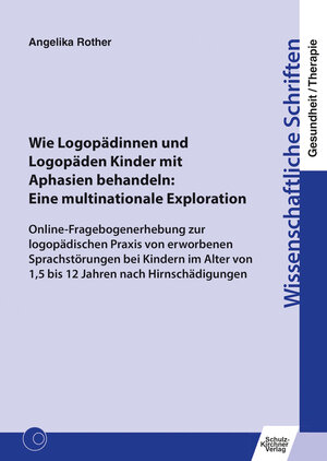 Buchcover Wie Logopädinnen und Logopäden Kinder mit Aphasien behandeln: Eine multinationale Exploration | Angelika Rother | EAN 9783824813162 | ISBN 3-8248-1316-5 | ISBN 978-3-8248-1316-2