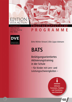 Buchcover BATS - Betätigungsorientiertes Aktivierungstraining in der Schule | Birte Wöhler-Striezel | EAN 9783824899067 | ISBN 3-8248-9906-X | ISBN 978-3-8248-9906-7