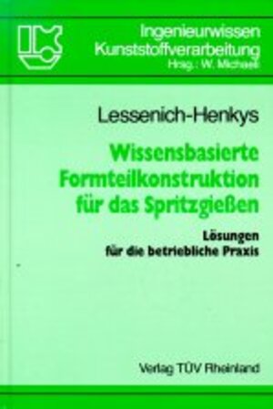 Buchcover Wissensbasierte Formteilkonstruktion für das Spritzgiessen | Volker F Lessenich-Henkys | EAN 9783824900497 | ISBN 3-8249-0049-1 | ISBN 978-3-8249-0049-7