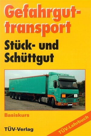 Gefahrguttransport: Stück- und Schüttgut. Basiskurs