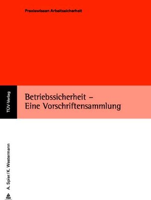 Buchcover Betriebssicherheit - Eine Vorschriftensammlung | Antonius Spier | EAN 9783824910205 | ISBN 3-8249-1020-9 | ISBN 978-3-8249-1020-5