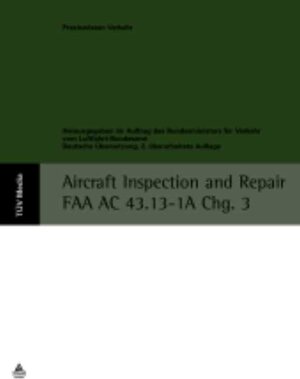 Buchcover Aircraft Inspection and Repair FAA AC 43.13-1A Chg. 3  | EAN 9783824910649 | ISBN 3-8249-1064-0 | ISBN 978-3-8249-1064-9