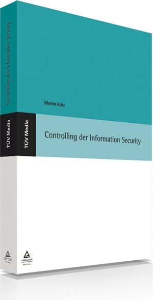 Buchcover Controlling der Information Security (E-Book, PDF) | Martin Kütz | EAN 9783824917129 | ISBN 3-8249-1712-2 | ISBN 978-3-8249-1712-9
