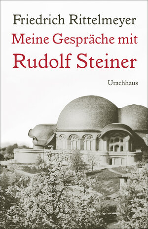 Buchcover Meine Gespräche mit Rudolf Steiner | Friedrich Rittelmeyer | EAN 9783825151027 | ISBN 3-8251-5102-6 | ISBN 978-3-8251-5102-7