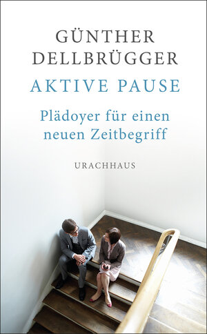 Buchcover Aktive Pause | Günther Dellbrügger | EAN 9783825151058 | ISBN 3-8251-5105-0 | ISBN 978-3-8251-5105-8