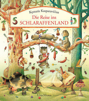 Buchcover Die Reise ins Schlaraffenland | Kęstutis Kasparavičius | EAN 9783825151218 | ISBN 3-8251-5121-2 | ISBN 978-3-8251-5121-8