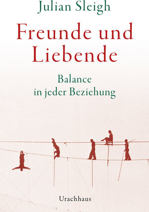 Buchcover Freunde und Liebende | Julian Sleigh | EAN 9783825151553 | ISBN 3-8251-5155-7 | ISBN 978-3-8251-5155-3