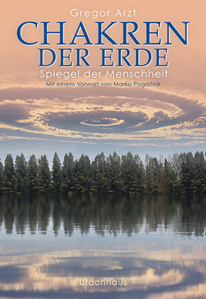 Buchcover Chakren der Erde – Spiegel der Menschheit | Gregor Arzt | EAN 9783825151638 | ISBN 3-8251-5163-8 | ISBN 978-3-8251-5163-8