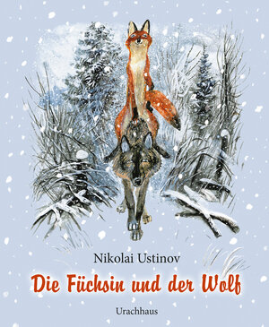 Buchcover Die Füchsin und der Wolf | Nikolai Alexandrowit Ustinov | EAN 9783825151775 | ISBN 3-8251-5177-8 | ISBN 978-3-8251-5177-5