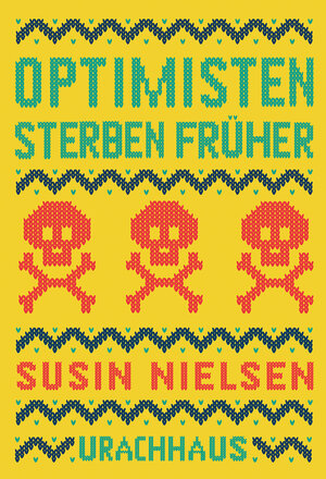 Buchcover Optimisten sterben früher | Susin Nielsen | EAN 9783825151843 | ISBN 3-8251-5184-0 | ISBN 978-3-8251-5184-3
