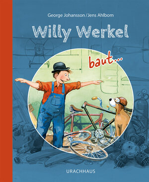 Buchcover Willy Werkel baut ... | George Johansson | EAN 9783825152727 | ISBN 3-8251-5272-3 | ISBN 978-3-8251-5272-7