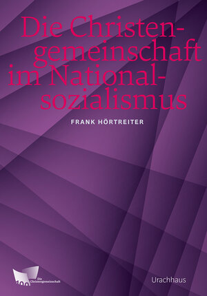 Buchcover Die Christengemeinschaft im Nationalsozialismus | Frank Hörtreiter | EAN 9783825152826 | ISBN 3-8251-5282-0 | ISBN 978-3-8251-5282-6