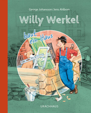 Buchcover Willy Werkel baut ein Haus | George Johansson | EAN 9783825152949 | ISBN 3-8251-5294-4 | ISBN 978-3-8251-5294-9