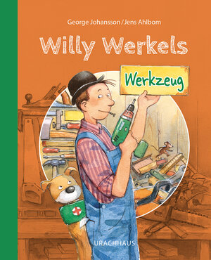 Buchcover Willy Werkels Werkzeug | George Johansson | EAN 9783825153458 | ISBN 3-8251-5345-2 | ISBN 978-3-8251-5345-8