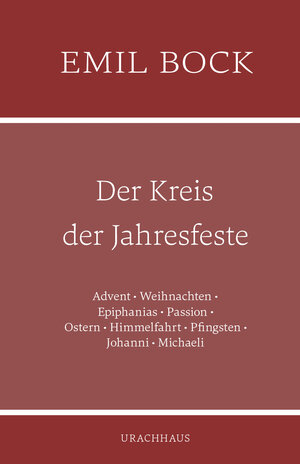 Buchcover Der Kreis der Jahresfeste | Emil Bock | EAN 9783825153540 | ISBN 3-8251-5354-1 | ISBN 978-3-8251-5354-0