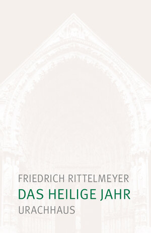 Buchcover Das heilige Jahr | Friedrich Rittelmeyer | EAN 9783825153908 | ISBN 3-8251-5390-8 | ISBN 978-3-8251-5390-8