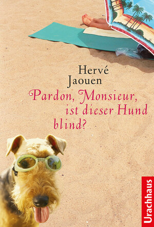 Buchcover Pardon, Monsieur, ist dieser Hund blind? | Hervé Jaouen | EAN 9783825160173 | ISBN 3-8251-6017-3 | ISBN 978-3-8251-6017-3