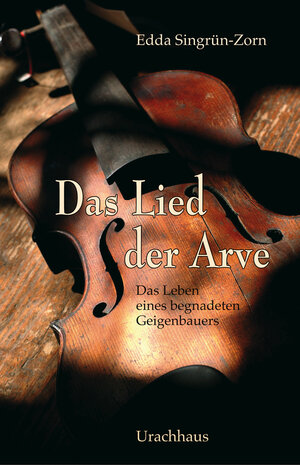 Buchcover Das Lied der Arve | Edda Singrün-Zorn | EAN 9783825160333 | ISBN 3-8251-6033-5 | ISBN 978-3-8251-6033-3