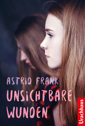 Buchcover Unsichtbare Wunden | Astrid Frank | EAN 9783825161217 | ISBN 3-8251-6121-8 | ISBN 978-3-8251-6121-7